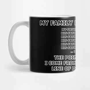 I Come from a Long Line of Death Mug